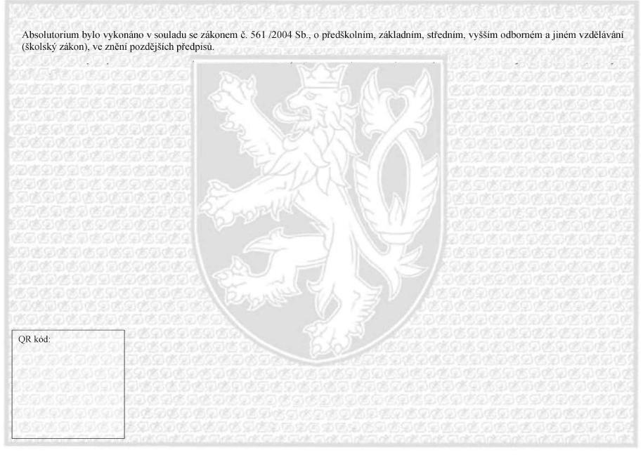 Příloha 7 Vzory tiskopisů podle 2 odst. 2 písm. e) Vysvědčení o absolutoriu a diplom o absolutoriu ve vyí odborné kole 7.