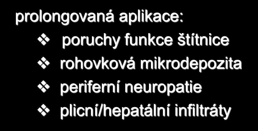 Amiodaron (3) nežádoucí projevy: hypotenze bradykardie paradoxně arytmogenní efekt, je-li podán současně látkami