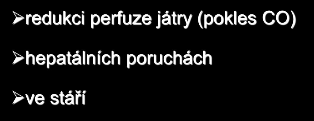 Lidokain poznámky ke klinické aplikaci (5) Je metabolizován v játrech a jeho poločas je