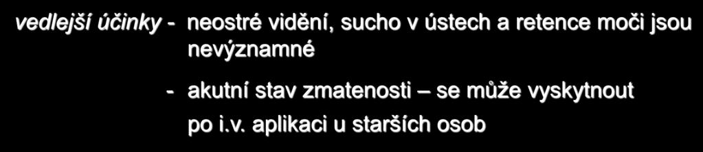 Atropin (1) antagonizuje účinky acetylcholinu na muskarinových receptorech blokuje účinek n.