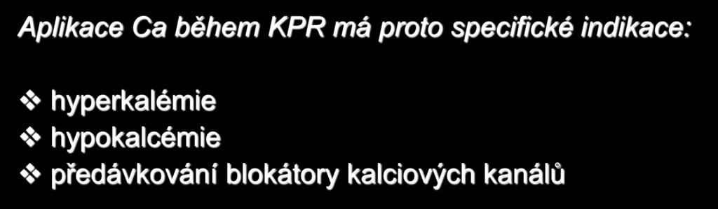 jednorázové aplikaci může mít škodlivé účinky na ischemický myokard a zhoršit cerebrální restituci