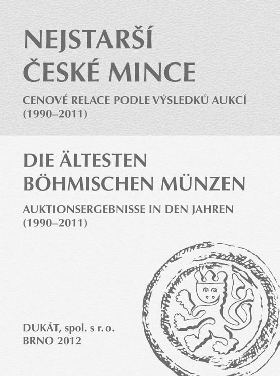 Po příznivém ohlasu na brožuru Cenové relace vládních mincí koruny české vydává firma Dukát Cenové relace nejstarších českých mincí číslované podle publikace dr. Cacha.