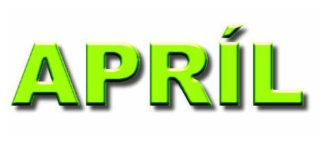 Apríl Jistě všichni tento den známe, Apríl připadá na 1. dubna.