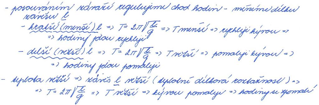 e) příklady 1 V kyvadlových hodinách se používalo tzv. sekundové kyvadlo, které při každém průchodu rovnovážnou polohou umožňovalo pootočení mechanizmu hodin o 1 dílek odpovídající 1 s.