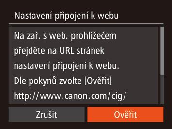 Připojte se k přístupovému bodu postupem popsaným v krocích v části Použití přístupových bodů kompatibilních s WPS (= 0) nebo v krocích v části Připojení k přístupovým bodům na seznamu (= ).