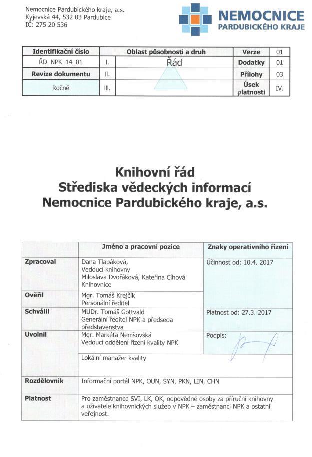 Identifikační číslo Oblast působnosti a druh Verze 01 ŘD_NPK_14_01 l. Řád Dodatky 01 Revize dokumentu ll. Přílohy 03 Ročně lll. Úsek platnosti IV.