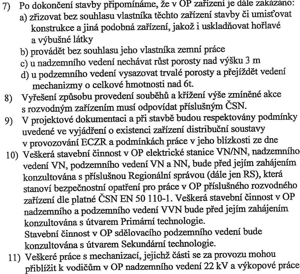 Souhlas MěÚ Židlochovice OŽP ze dne 19.01.2012 pod č.j. OŽP 397/2012- Sv je s podmínkami: Tento návrh výroku rozhodnutí musí být vyvěšen po dobu 15 dnů.