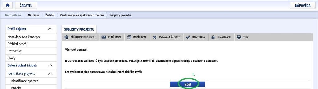 V programu Potenciál Výzva III může být u projektu pouze jeden Žadatel/příjemce. Následně vyplňte IČ a klikněte na tlačítko Validace.