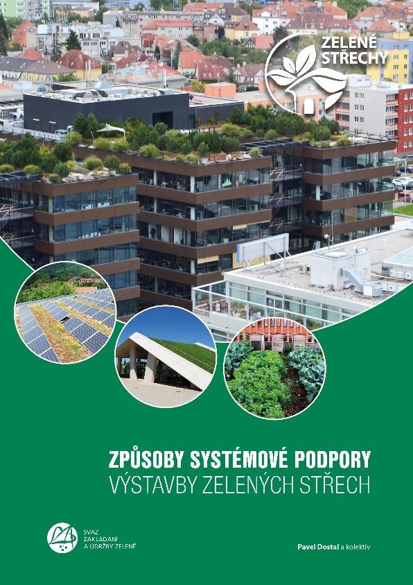 Sekce Zelené střechy Zelené střechy jako součást adaptačních opatření na změnu klimatu Projekt podpořený v grantovém řízení MŽP, číslo rozhodnutí 52/32/17 Nejdůležitější klíčovou aktivitou projektu
