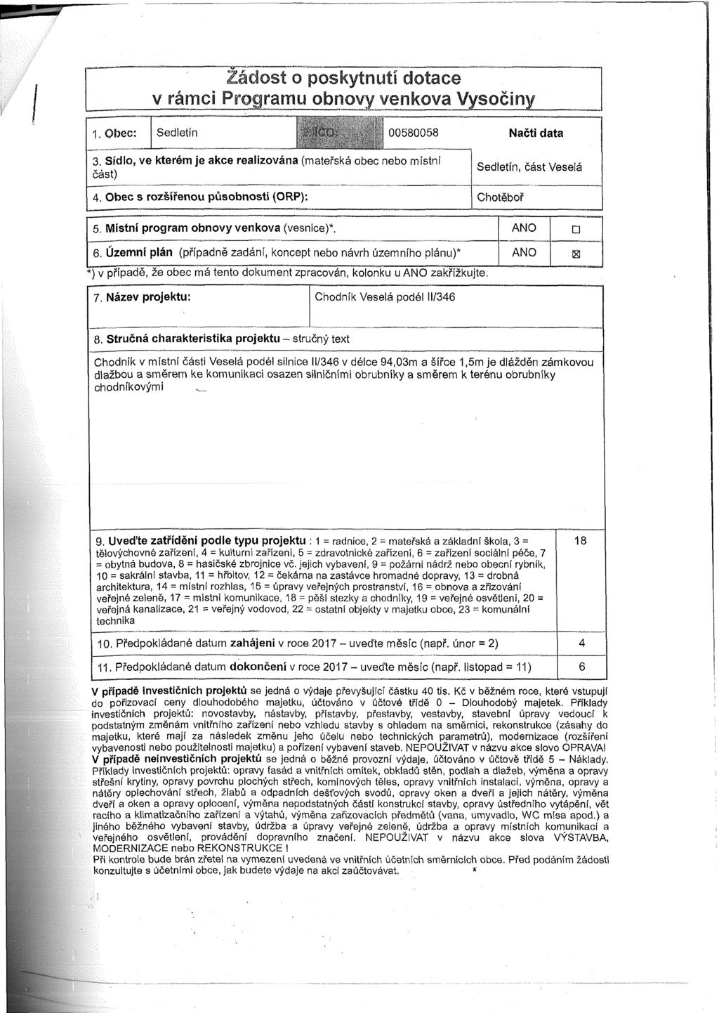 Žádost o poskytnutí dotace v rámci Programu obnovy venkova Vysočiny 1. Obec: Sedletín 00580058 Načti data 3.