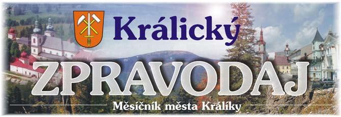 Leden 2013/číslo 1 Ročník XI. (Králicko XXIII.) Cena 12 Kč Vážení spoluobčané, skončily vánoční a novoroční svátky a před námi je nepopsaný list roku 2013.