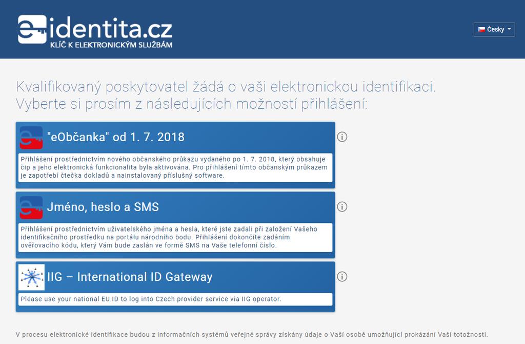 Obrázek 2 - Výběr poskytovatele ověření Název poskytovatele ověření (kvalifikovaného správce) Název konkrétního poskytovatele ověření (kvalifikovaného správce), který Vám nabízí svůj způsob ověření.