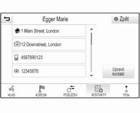 Základní funkce 35 Úprava kontaktů Chcete-li změnit kontakt, vyberte požadovaný záznam v seznamu kontaktů z vozidla. Klepněte na Upravit kontakt na pravé straně obrazovky. Zobrazí se okno úprav.