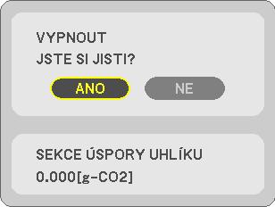 3. Praktické funkce Kontrola efektu úspory energie [REGULÁTOR SPOTŘEBY UHLÍKU] Tato funkce zobrazí úsporu energie v podobě snížení emisí CO 2 (v kg), je-li v nabídce [EKOLOGICKÝ REŽIM] projektoru