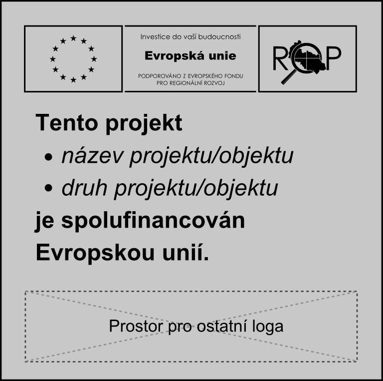 Pamětní deska musí obsahovat plochu vyhrazenou pro informace o spolufinancování projektu Evropskou unií (uvedením povinných údajů a), b), c) a d) ve formě základního provedení informačního banneru