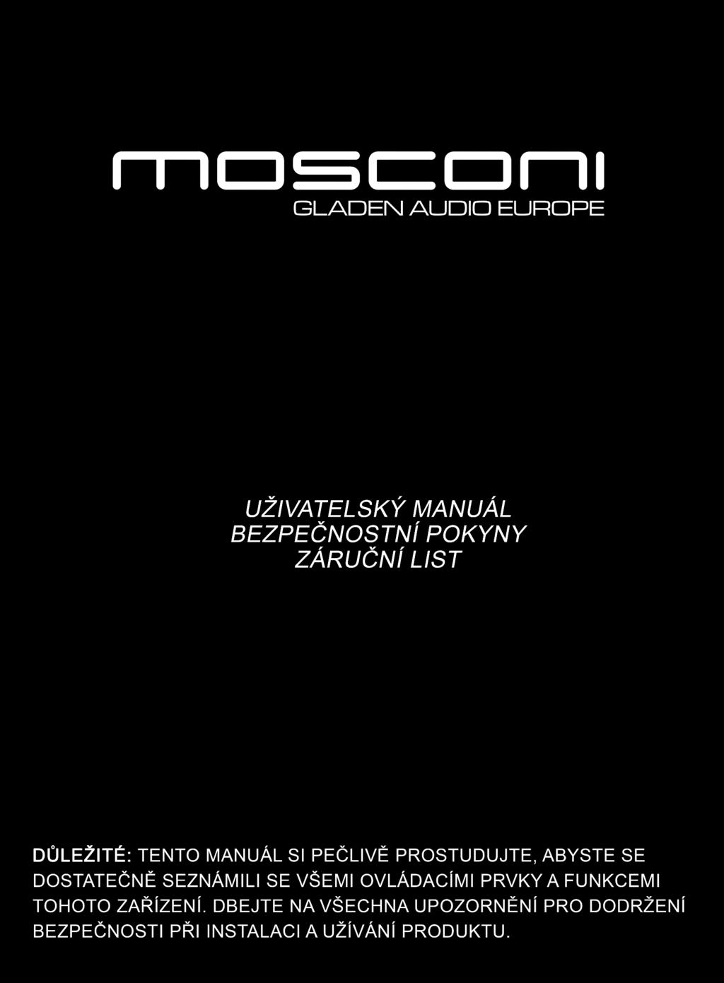 MOSCONI GLADEN ONE 70.6 MOSCONI GLADEN ONE 130.2 MOSCONI GLADEN ONE 250.