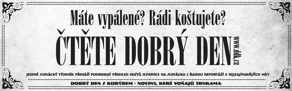 Společnost přátel slivovice Česká republika a Slovácké muzeum v Uherském Hradišti a Klub kultury Uherské Hradiště vás srdečně zvou na IV. slovácký košt slivovice sobota 10.