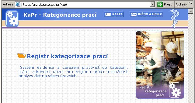 Princip stanovení náplně preventivní prohlídky Kategorizace prací - nutnost evidence - nutnost vydávání rozhodnutí Vznik IS HS modul Kategorizace