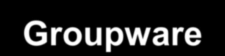 Do groupwaru patří elektronická pošta, diskusní fóra, chaty, kalendáře, úkoly, úložiště dokumentů, různé nástroje = Organizery.