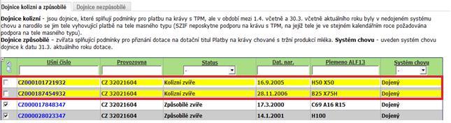 stav hlášení v ÚE pvažuje za správný), neb zda je z deklarace debere. Dále je nvě zbrazen celkvý pčet způsbilých zvířat a pčet VDJ.