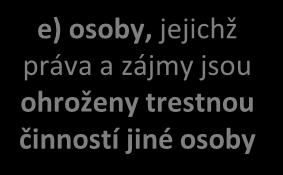 zařízení pro výkon ústavní či ochranné výchovy, nebo z pěstounské