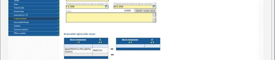 Předpokládané/skutečné datum zahájení VŘ, Předpokládané/skutečné datum ukončení VŘ - uveďte datum vyhlášení/ukončení výběrového řízení.