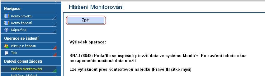 Po vyplnění všech údajů je nutné záložku uložit. Jakmile dojde k načtení dat z IS Monit7+, zobrazí se Výsledek operace podařilo se úspěšně převzít data ze systému Monit7+.