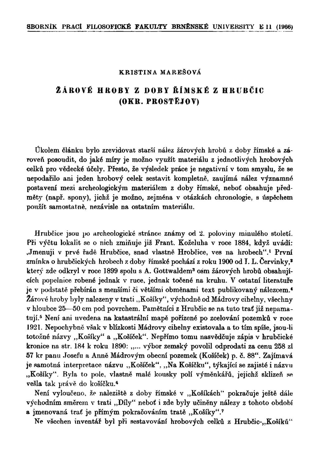 SBORNÍK PRACÍ FILOSOFICKÉ FAKULTY BRNĚNSKÉ UNIVERSITY K 11 (1966) KRISTINA MAREŠOVÁ ŽÁROVÉ HROBY Z DOBY ŘÍMSKÉ Z HRLBČIC (OKR.