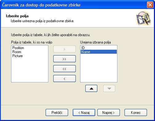 Čarovnik za dostop do podatkovne zbirke: Izberite polja Čarovnik za dostop do podatkovne zbirke: Izberite polja V tem koraku morate izbrati polja, ki jih boste uporabili na etiketi.