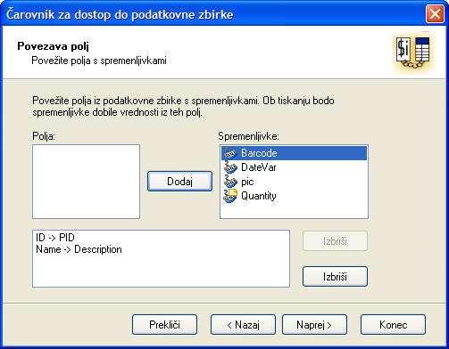 Čarovnik za dostop do podatkovne zbirke: Povezava polj Čarovnik za dostop do podatkovne zbirke: Povezava polj V tem koraku morate povezati polja v podatkovni bazi s spremenljivkami na obrazcu.