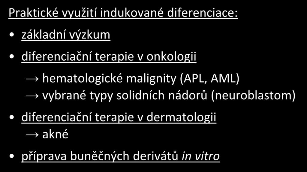 Praktické využití indukované diferenciace: základní výzkum diferenciační terapie v onkologii hematologické malignity (APL,