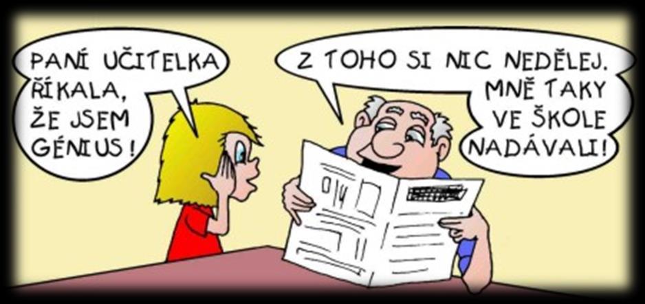 Úsměvy ze školních lavic Ve škole vzniká mnoho úsměvných situací a není nouze o vtip. Pokud máte příspěvek do této rubriky, neváhejte a zašlete do na adresu časopisu: hrom.zssdvory@seznam.