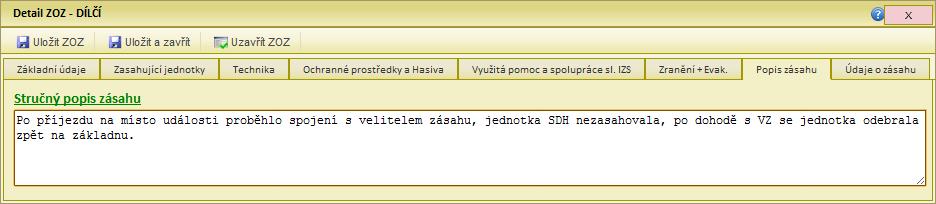 Data této záložky nejsou sdílena s ostatními JSDH. Obrázek 88: popis zásahu příklad odvolané jednotky 9.2.1.