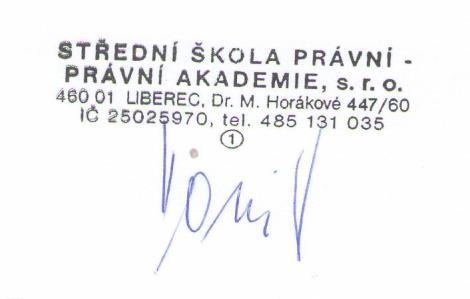 STŘEDNÍ ŠKOLA PRÁVNÍ PRÁVNÍ AKADEMIE, s.r.o. Dr. Milady Horákové 447/60, 460 01 Liberec, Tel.: 485 131 035, Fax: 485 131 118, E-mail: prak@