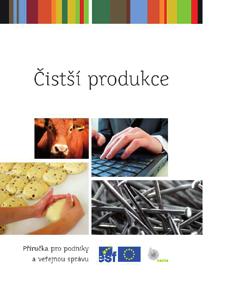 Čistší produkce Příručka čistší produkce CENIA v říjnu vydala novou publikaci Čistší produkce, která je pojata jako příručka pro podniky a veřejnou správu.