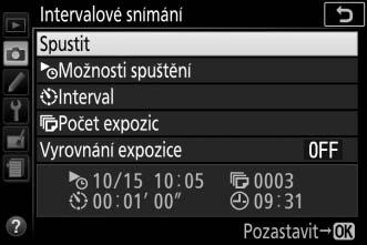 3 Začněte fotografovat. Vyberte položku Spustit a stiskněte tlačítko J. První série snímků se pořídí ve specifikovanou dobu spuštění, resp.