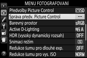 Tvorba uživatelských předvoleb Picture Control Předvolby Picture Control dodávané s fotoaparátem lze modifikovat a ukládat jako uživatelské předvolby Picture Control. 1 Vyberte položku Správa předv.