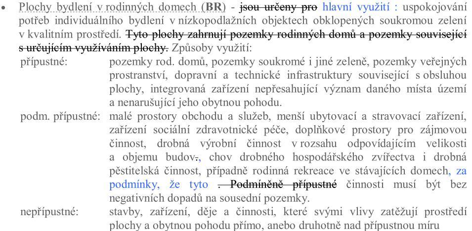 8.2. Vyhodnocení souladu ešení územní studie s podmínkami stanovenými platnou územn plánovací dokumentací Podmínky stanovené platnou územn plánovací dokumentací jsou ešením územní studie spln ny.