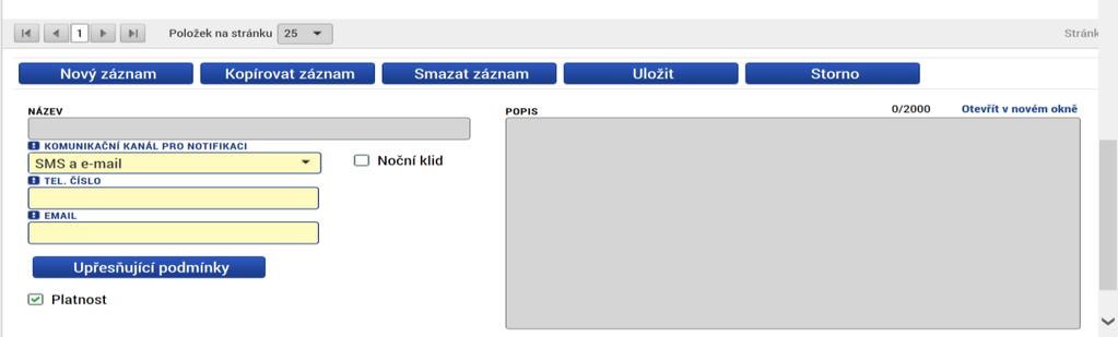 Zde je třeba zvolit komunikační kanál pro notifikaci (sms či email, případně dle volby obě varianty), dále vyplnit kontaktní údaje, zaškrtnout pole Platnost a ULOŽIT. 4.