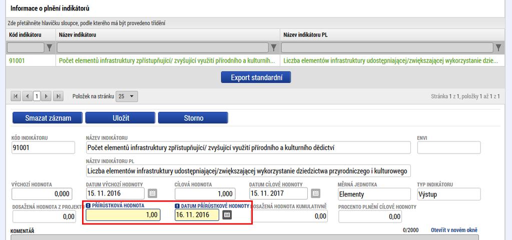 Indikátory Na této záložce je třeba uvést hodnoty indikátorů, které byly při realizaci mikroprojektu naplněny. V horní tabulce je přehled všech indikátorů, které byly zvoleny v žádosti o podporu.