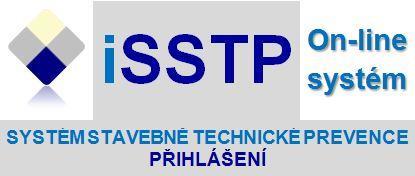 Systém stavebně technické prevence (SSTP) On-line systém isstp přihlášení Data vyplňují pověření pracovníci stavebních úřadů s přístupovými právy.