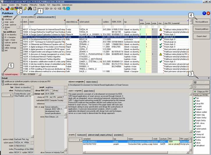 Obr. 1 Publikace 2.1. Hlavní zálžky (1) V mdulu Publikace jsu dvě hlavní zálžky: Seznam publikací Průběžná kntrla RIV 2.1.2. Zálžka "Seznam publikací" Zálžka bsahuje seznam jedntlivých publikací.