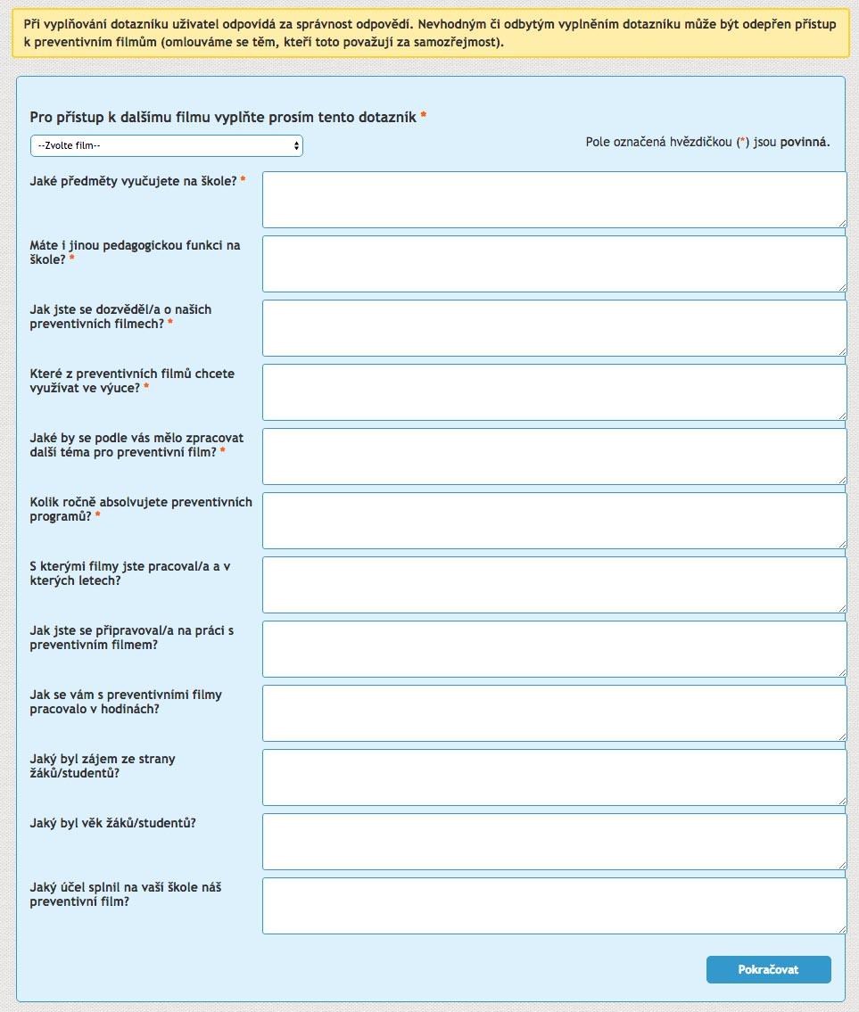 4. Dotazník k získání zpětné vazby Dotazník je pro nás jedinou důležitou zpětnou vazbou. Uživatel jej u konkrétního filmu vyplňuje pouze jednou (5 preventivních filmů = 5 dotazníků).