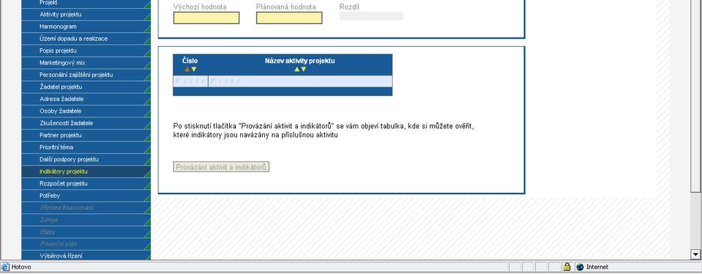 Indikátory jsou součástí Rozhodnutí o poskytnutí dotace a jejich případné nenaplnění má vliv na výši poskytnuté dotace.