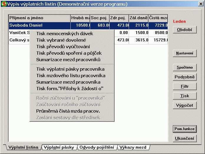 7 6. Výpisy jednotlivých tiskových sestav Standardní tiskové sestavy jsou v nové verzi programového modulu umístěny ve funkci "Tisk výplatních listin".