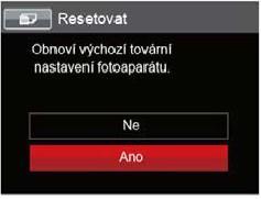 Resetovať Touto voľbou môžete obnoviť predvolené nastavenia