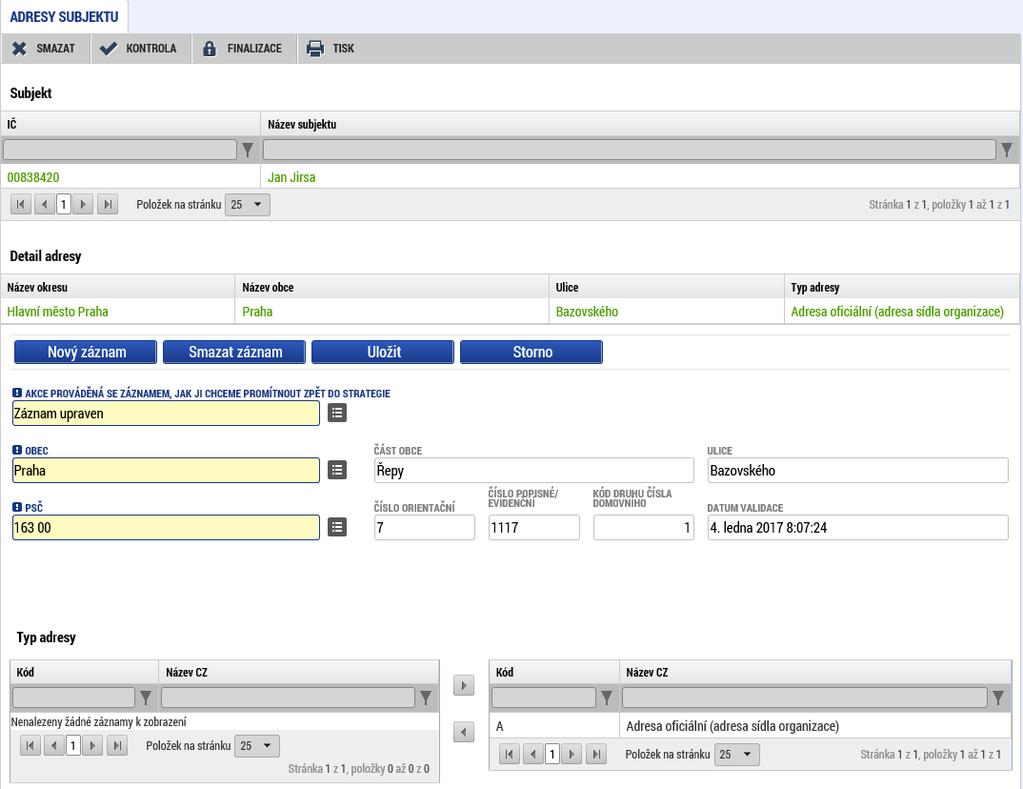 1.3.5 Adresy subjektu Změna u adres subjektu se provádí u záznamu ve tvaru, ve kterém se promítne