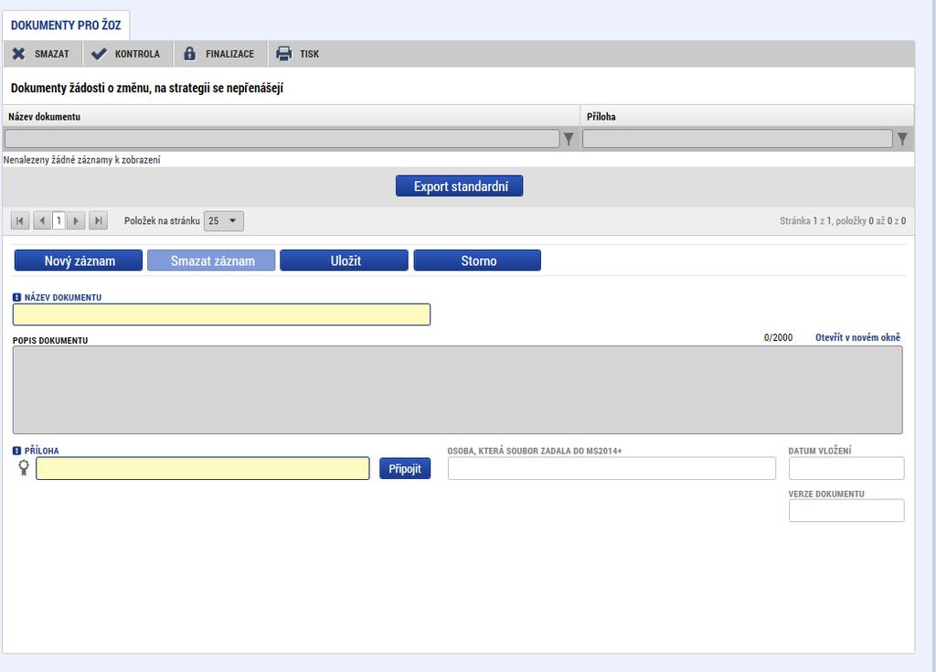 1.3.11 Dokumenty pro ŽoZ ISg Druhá obrazovka Dokumenty pro ŽoZ ISg je určená k ukládání příloh vztahujících se k administraci dané ŽoZ ISg.