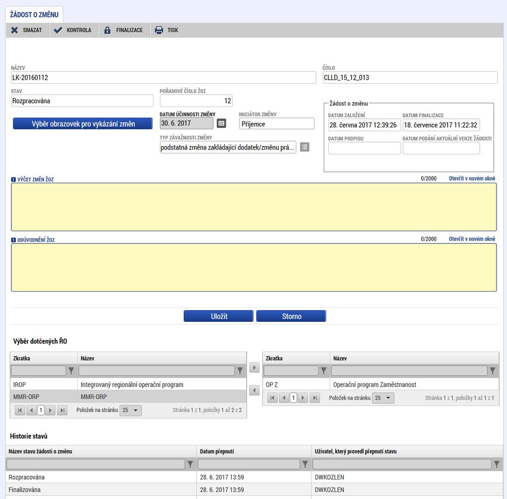 Po vyplnění všech požadovaných informací uživatel záznam uloží a může pokračovat na další datové oblasti (obrazovky). Obrázek 8 Žádost o změnu 1.3.