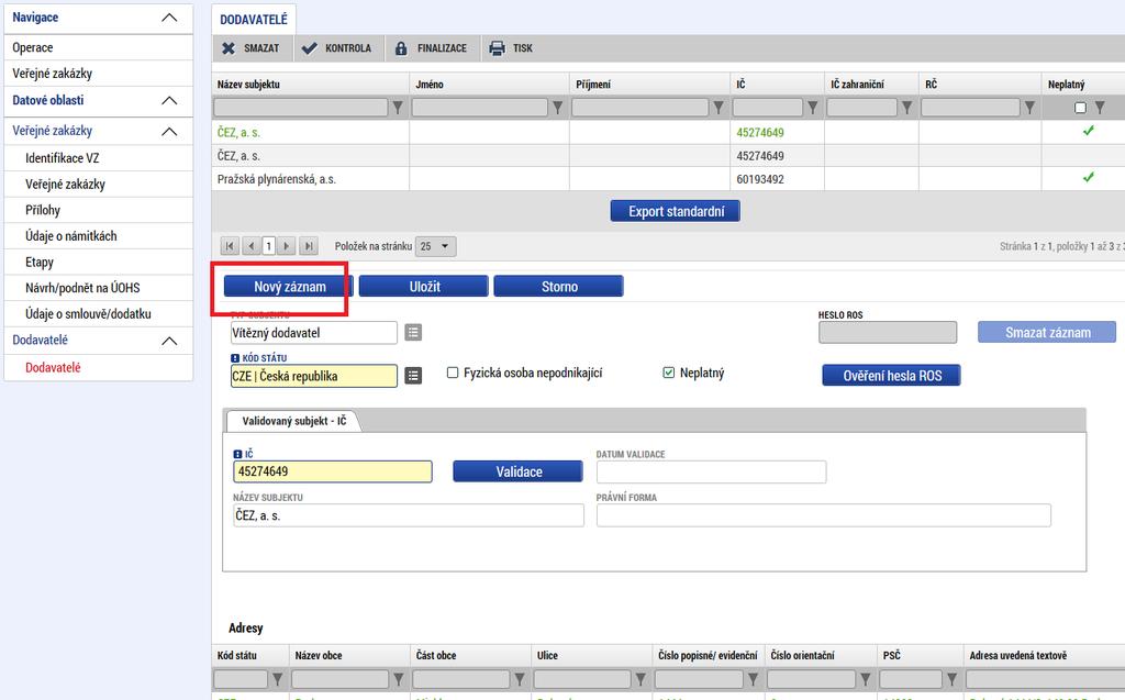 14. Vyplnění dodavatele Dodavatelé se vyplňují pouze přes modul Veřejné zakázky na záložku Dodavatelé. Na záložku subjekty se už dodavatelé neuvádějí.